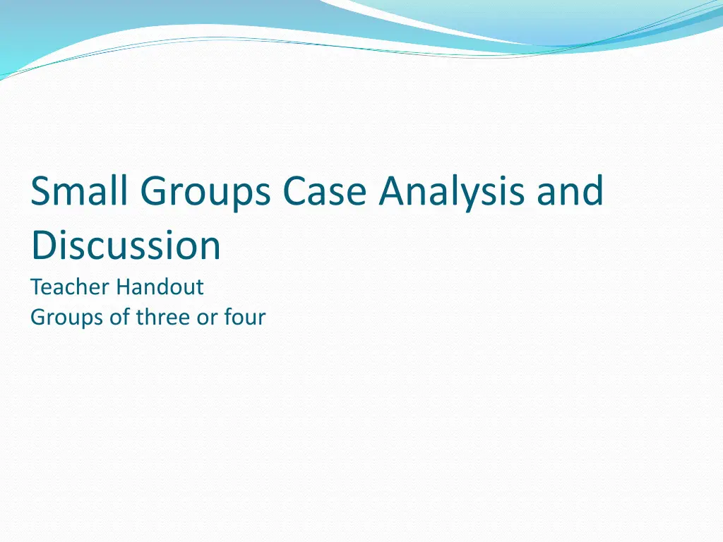 small groups case analysis and discussion teacher