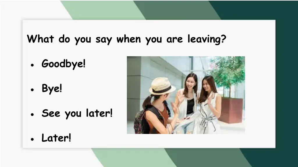 what do you say when you are leaving