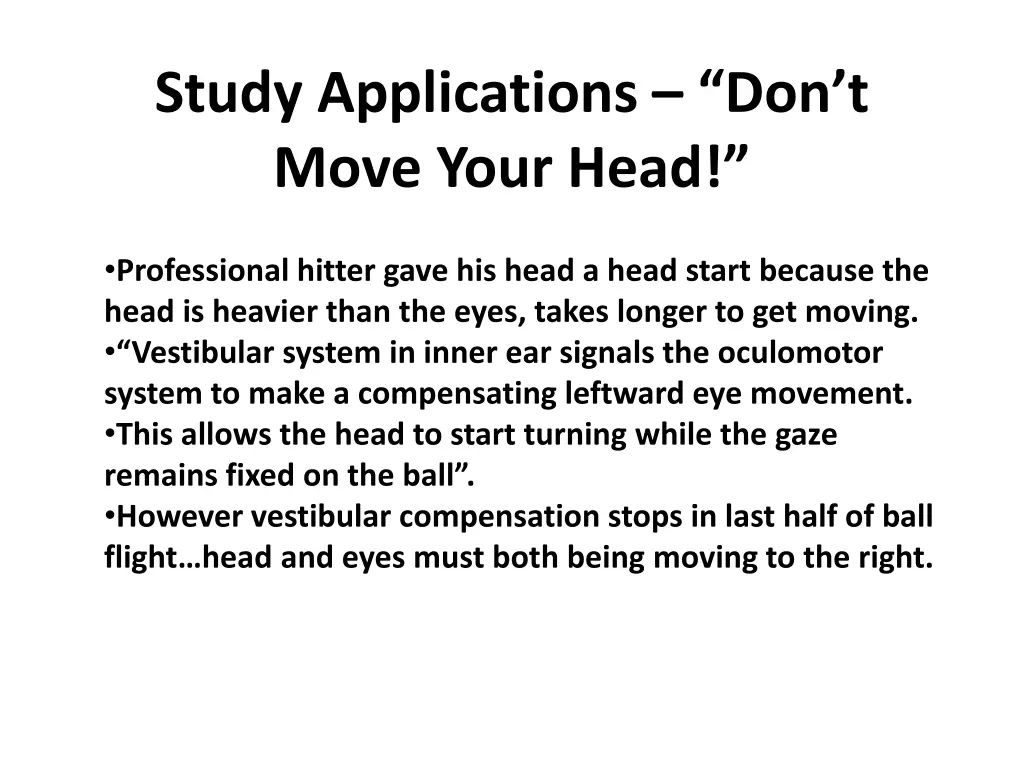 study applications don t move your head