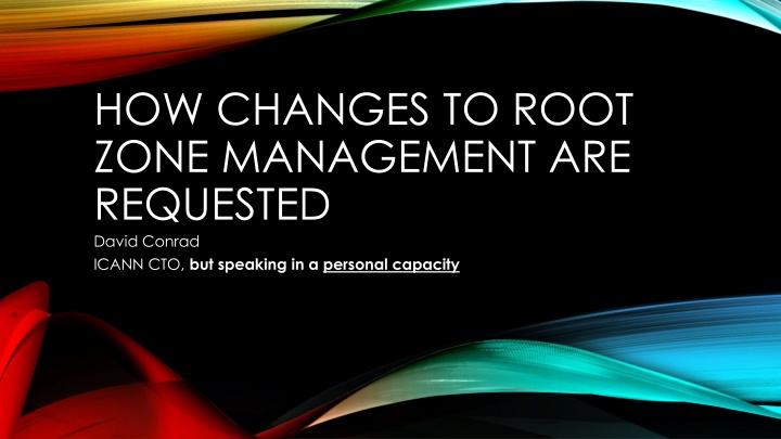 how changes to root zone management are requested