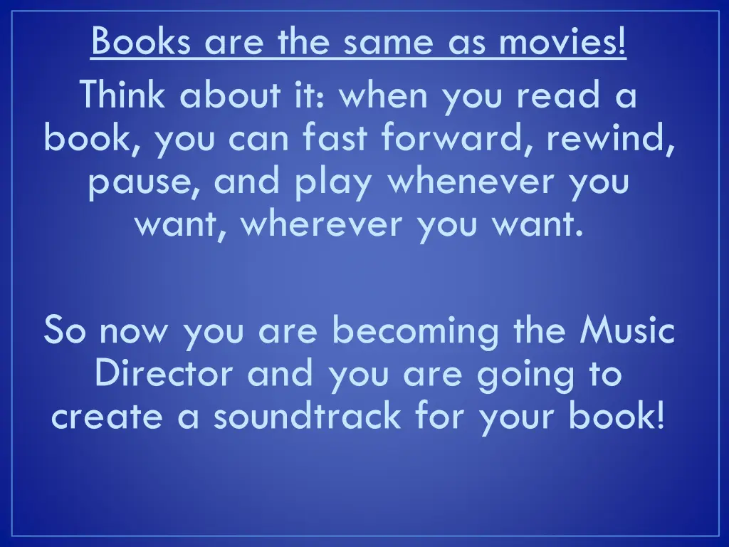 books are the same as movies think about it when