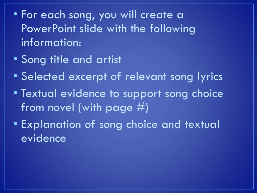 for each song you will create a powerpoint slide