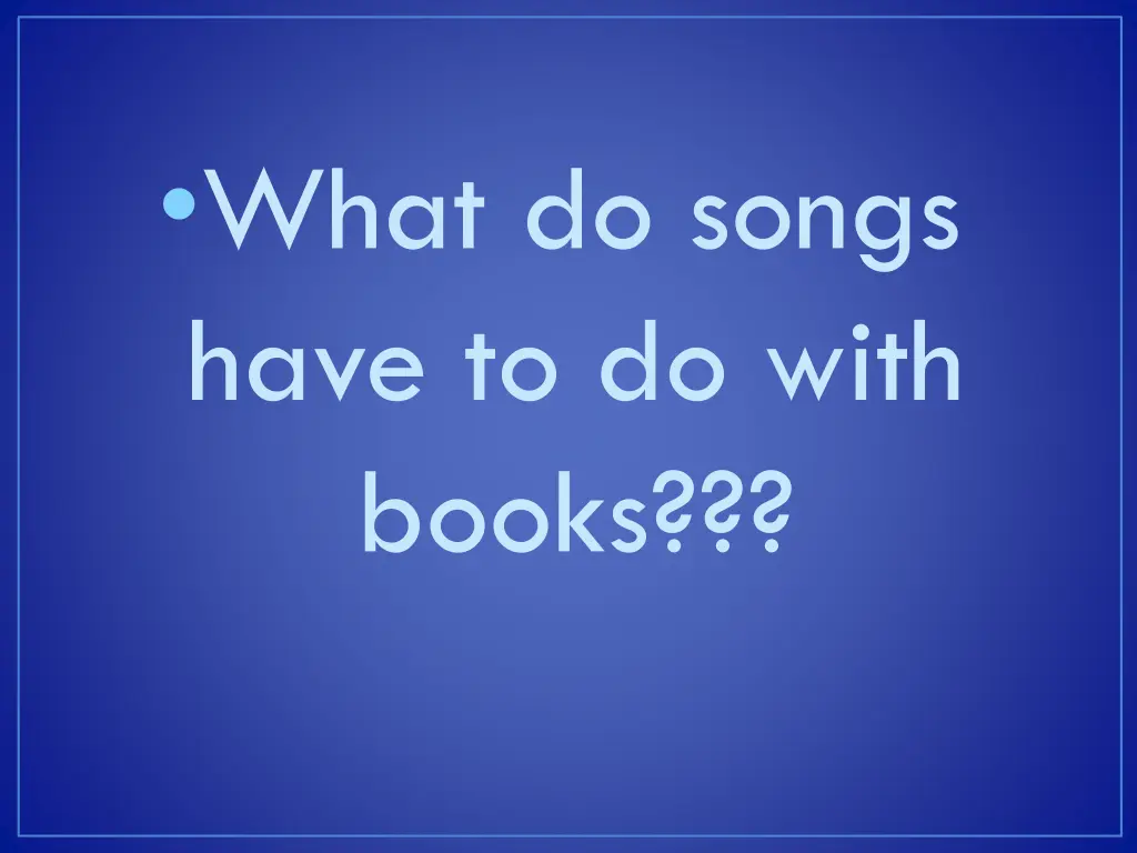 what do songs have to do with books