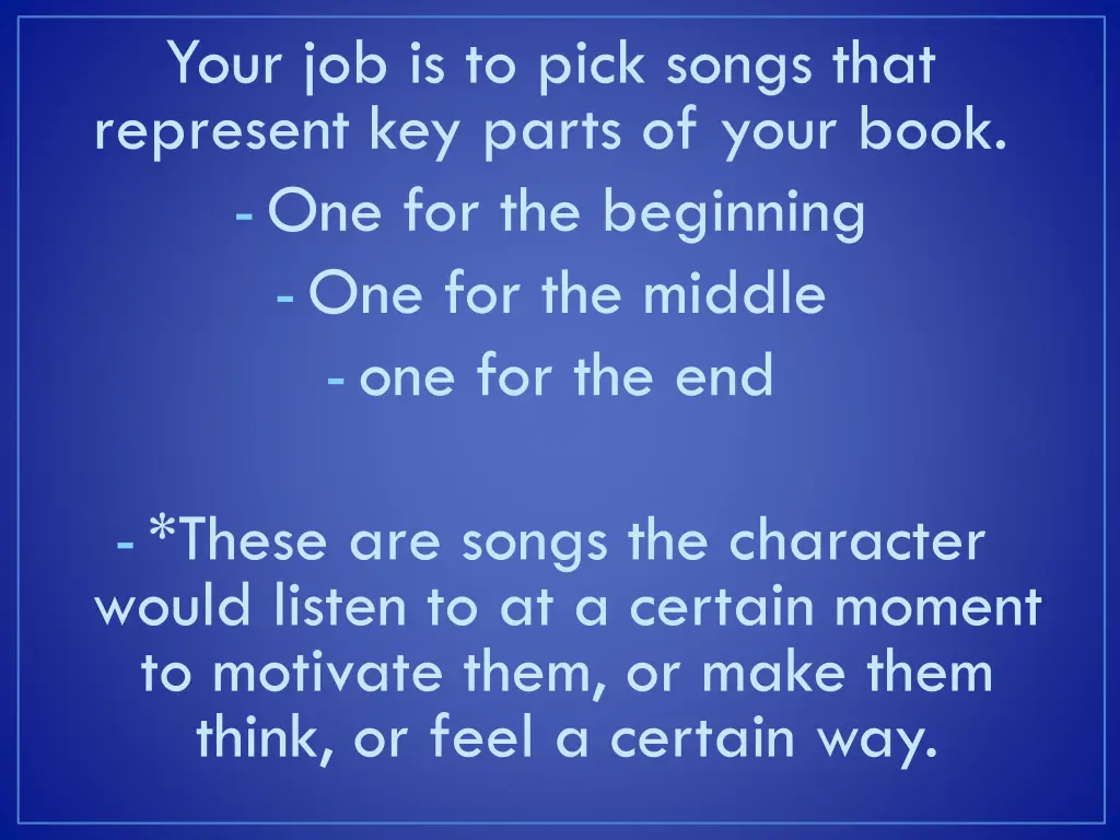 your job is to pick songs that represent