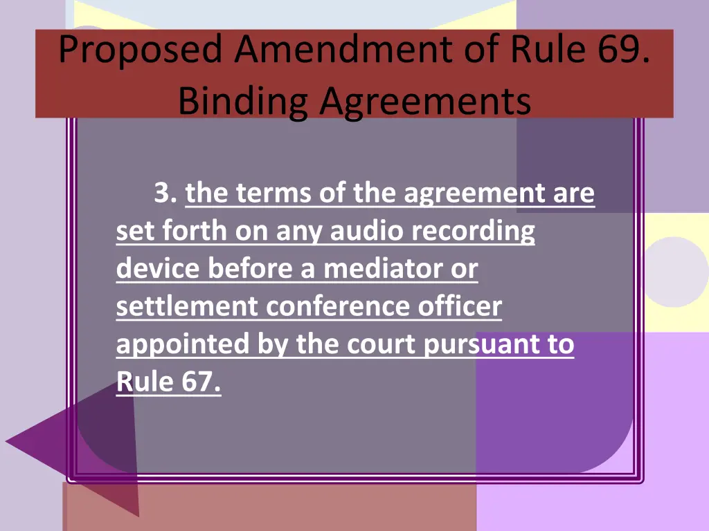 proposed amendment of rule 69 binding agreements 1