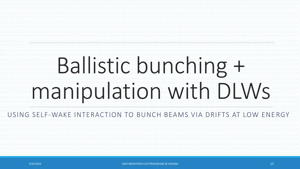 ballistic bunching manipulation with dlws