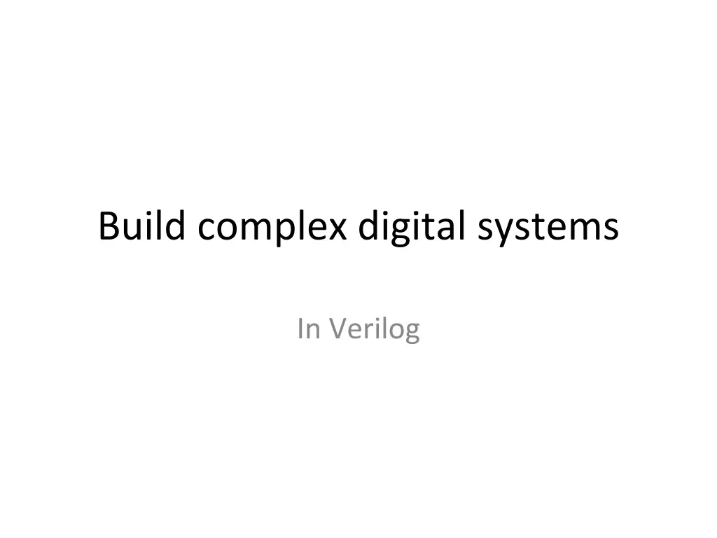 build complex digital systems