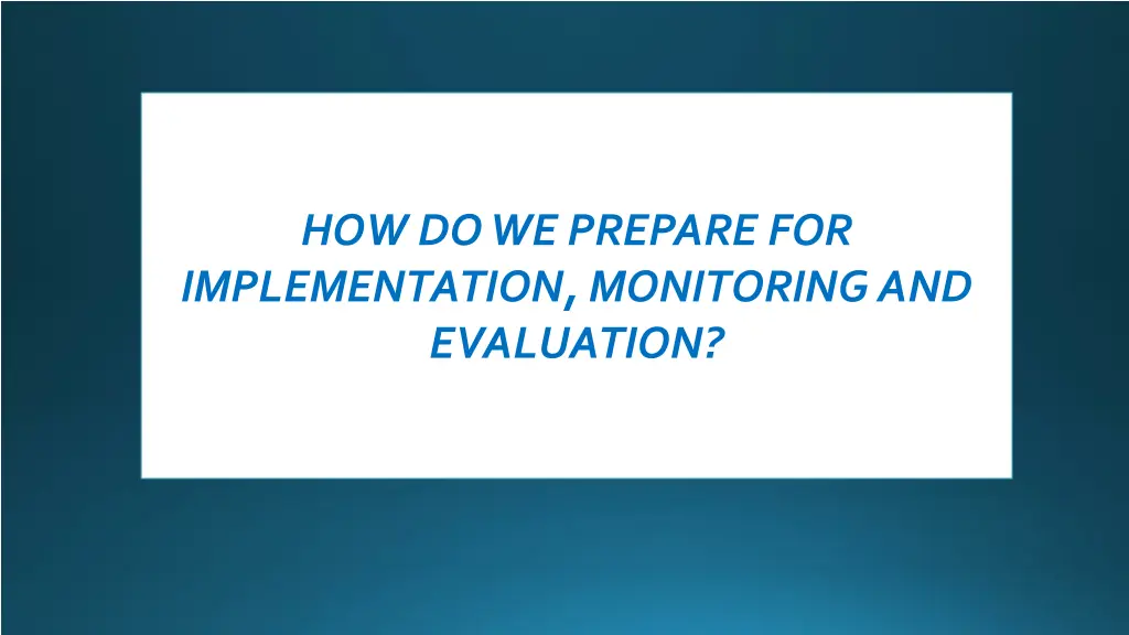 how do we prepare for implementation monitoring