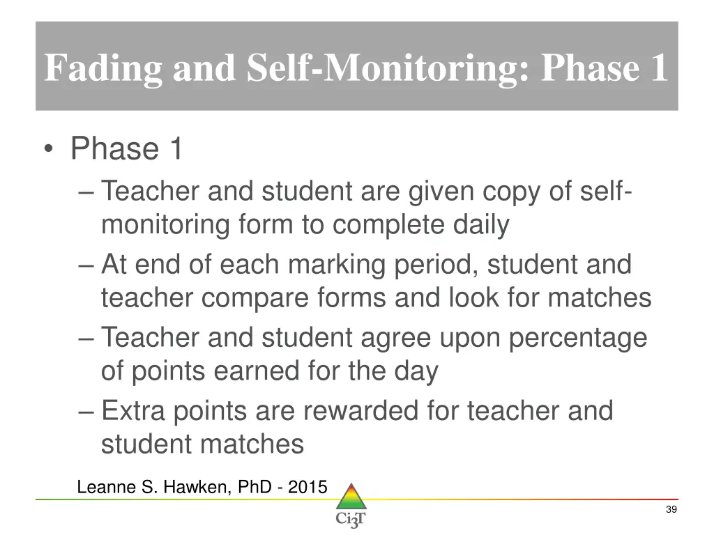 fading and self monitoring phase 1