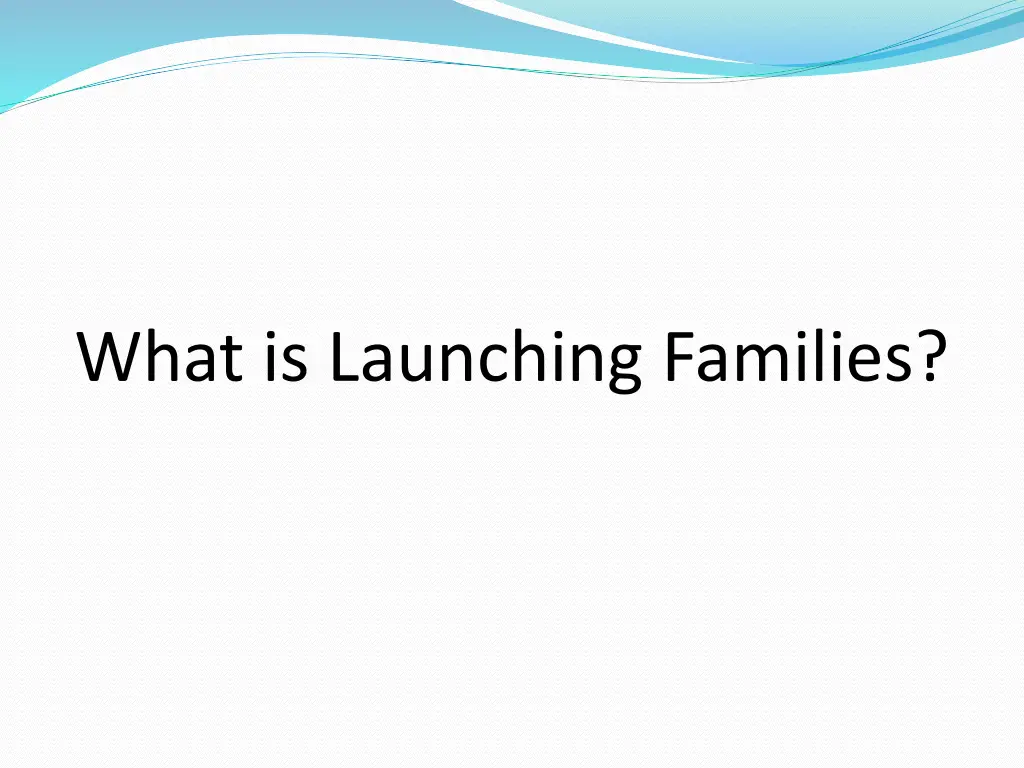 what is launching families