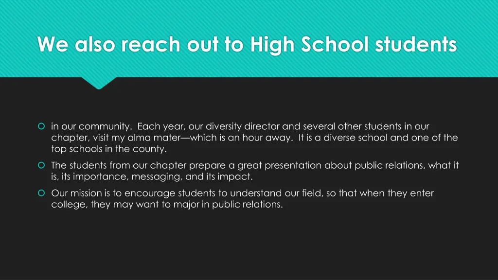 we also reach out to high school students