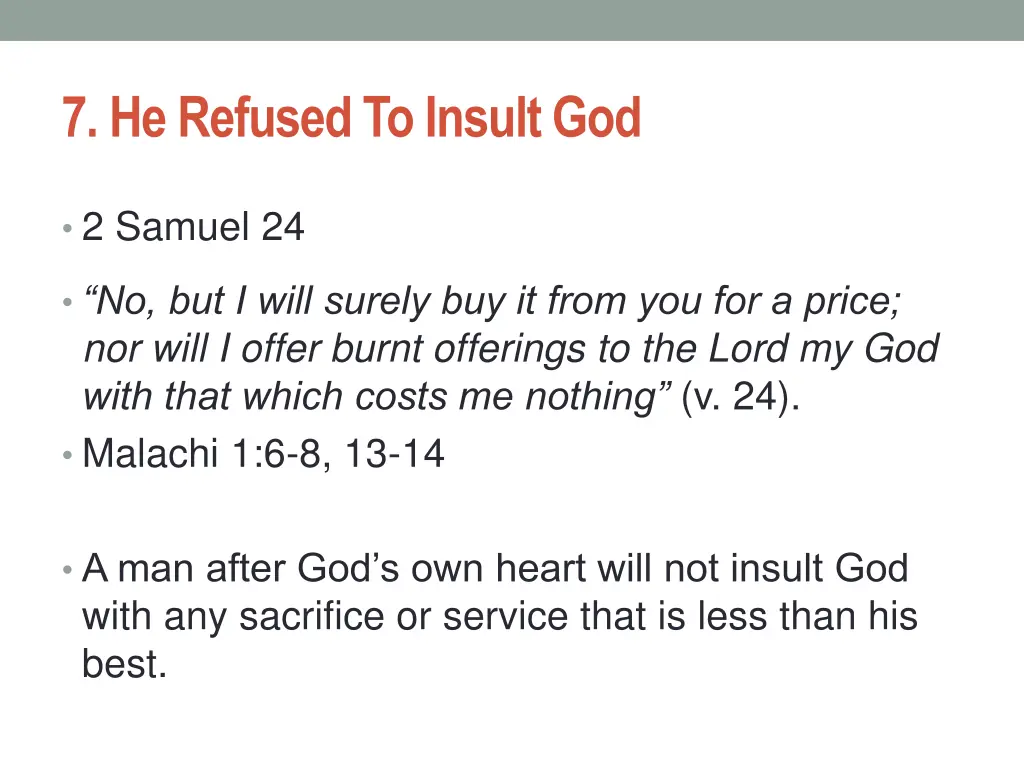 7 he refused to insult god