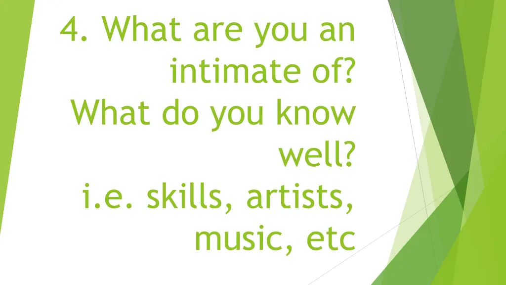 4 what are you an intimate of what do you know