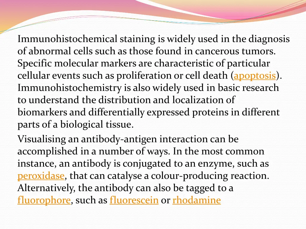 immunohistochemical staining is widely used