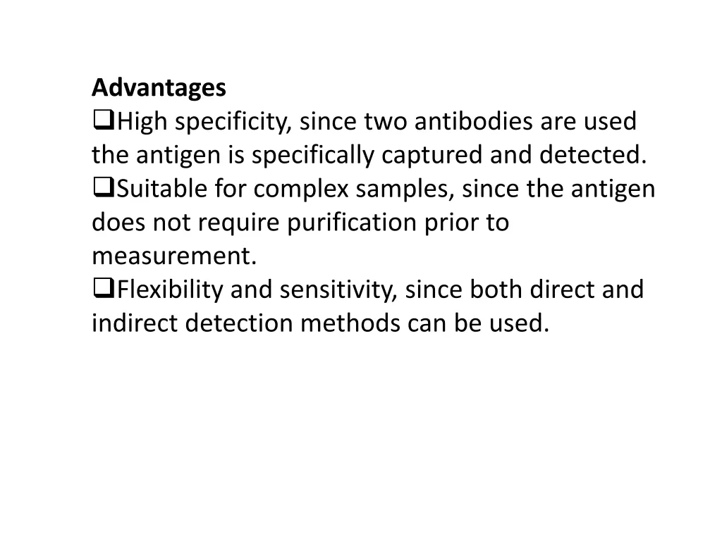 advantages high specificity since two antibodies