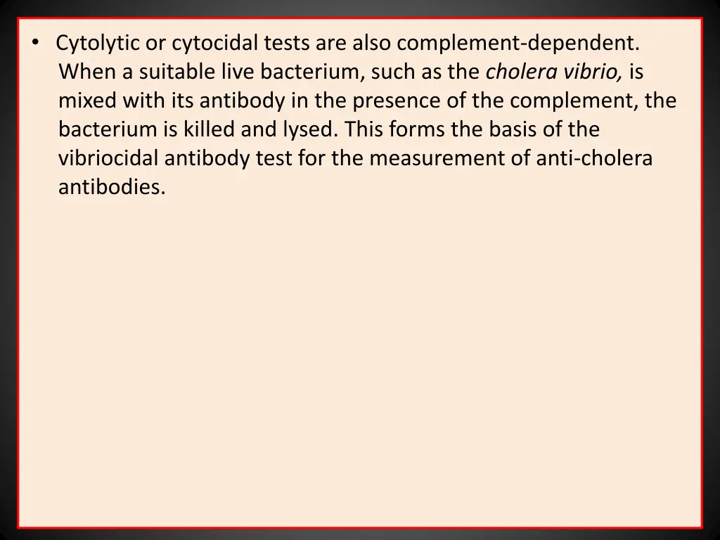 cytolytic or cytocidal tests are also complement