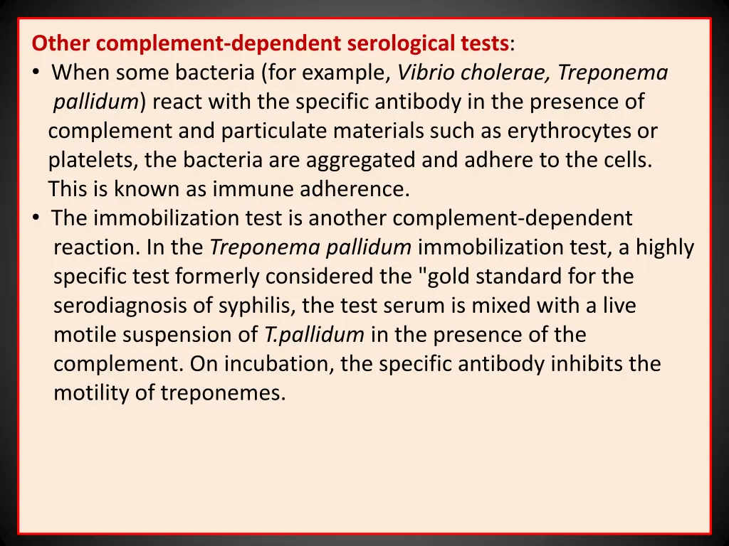 other complement dependent serological tests when