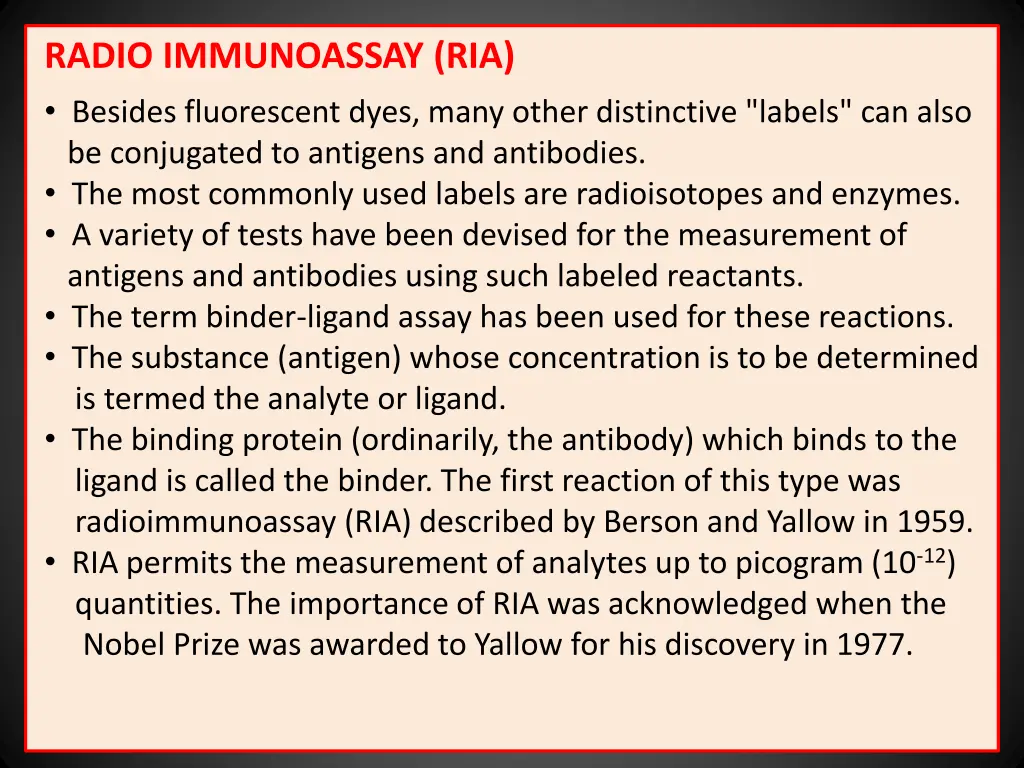 radio immunoassay ria besides fluorescent dyes