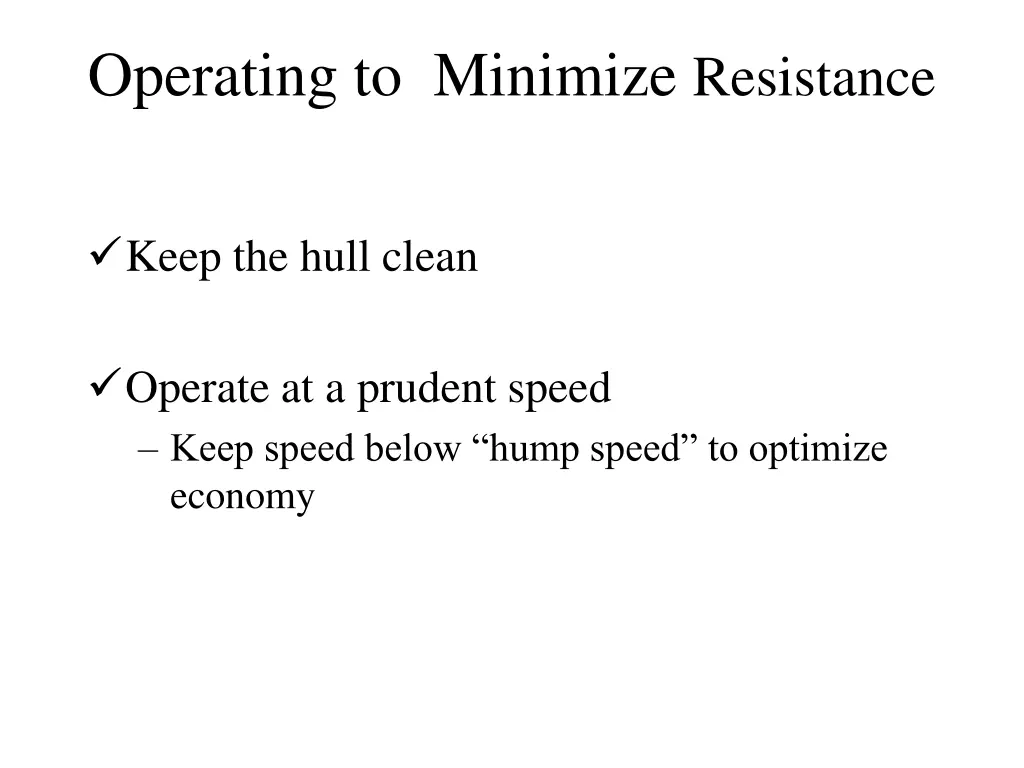 operating to minimize resistance