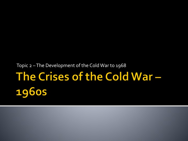 topic 2 the development of the cold war to 1968