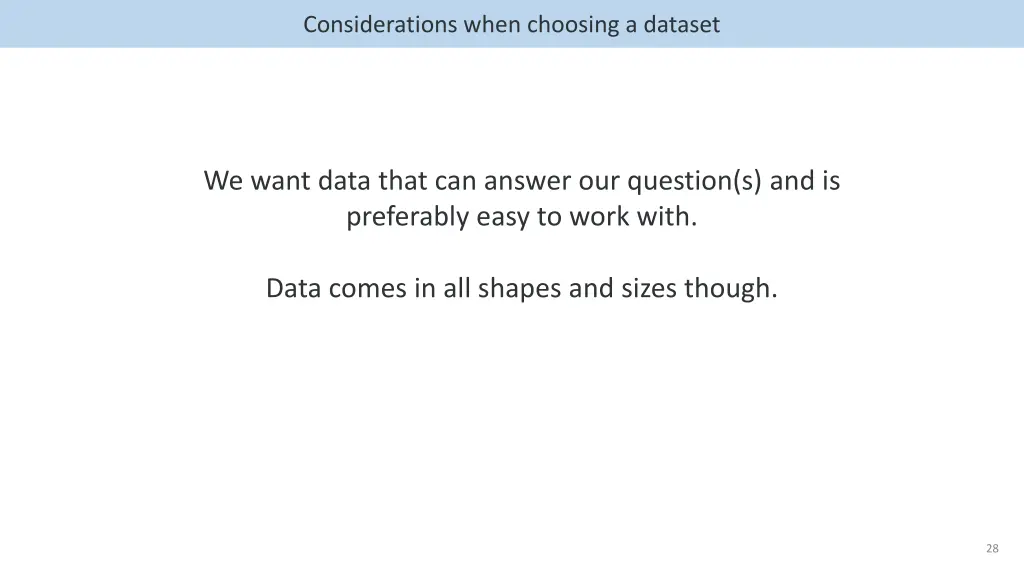 considerations when choosing a dataset