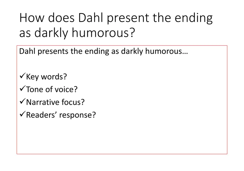 how does dahl present the ending as darkly 1