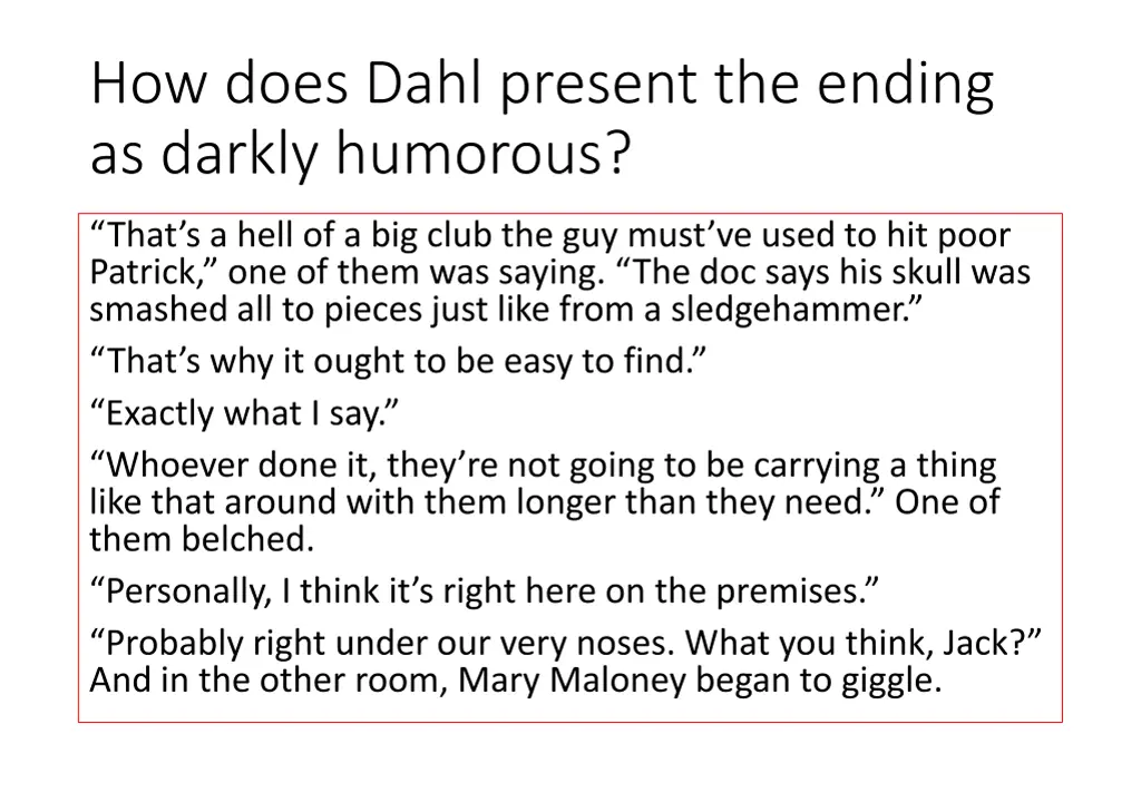 how does dahl present the ending as darkly