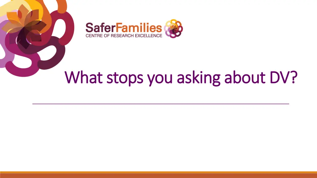 what stops you asking about dv what stops