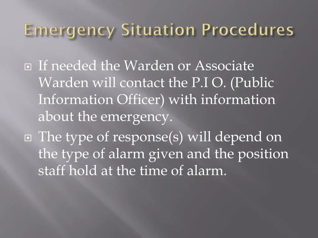 if needed the warden or associate warden will