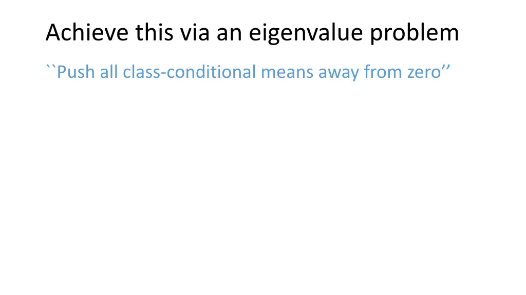 achieve this via an eigenvalue problem 1