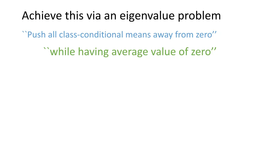 achieve this via an eigenvalue problem 2