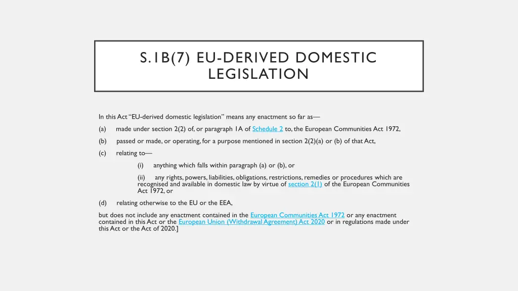 s 1b 7 eu derived domestic legislation