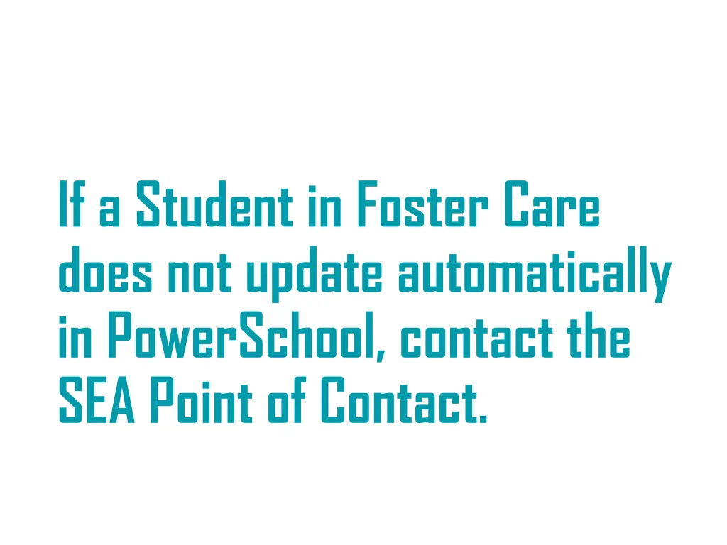 if a student in foster care does not update