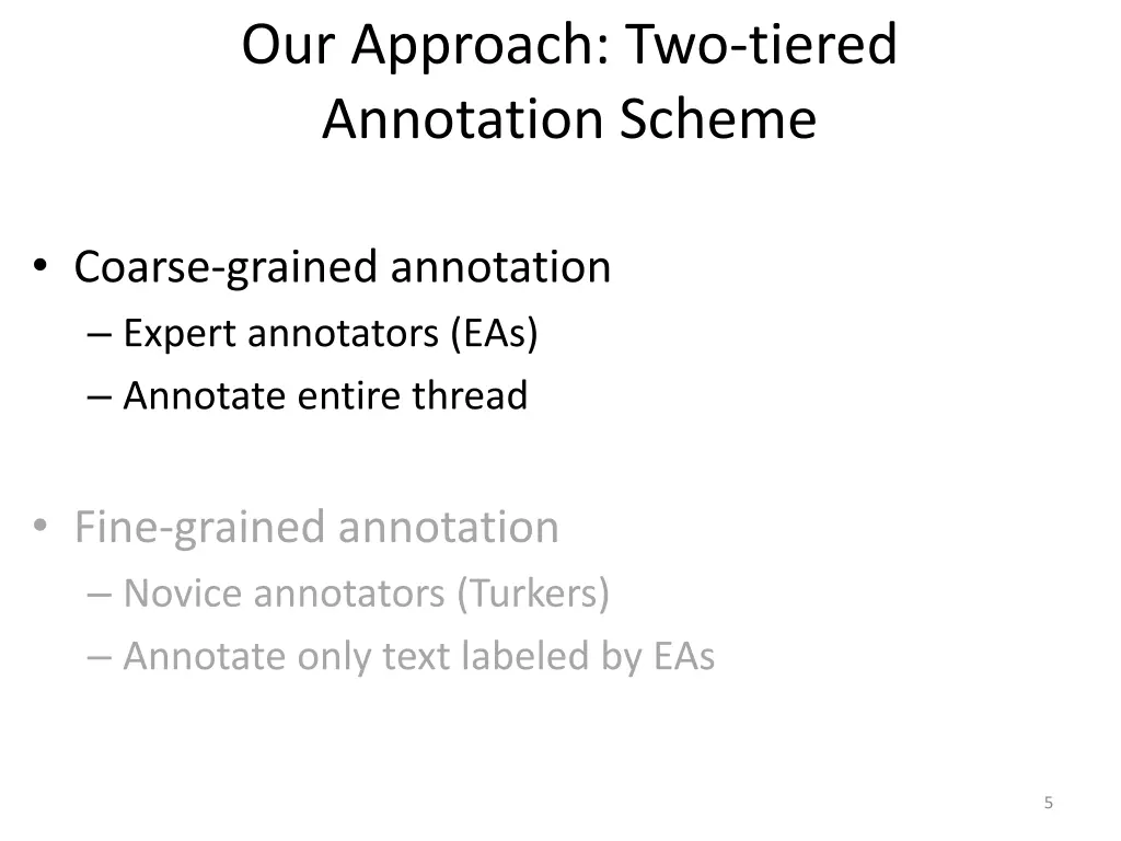 our approach two tiered annotation scheme 1