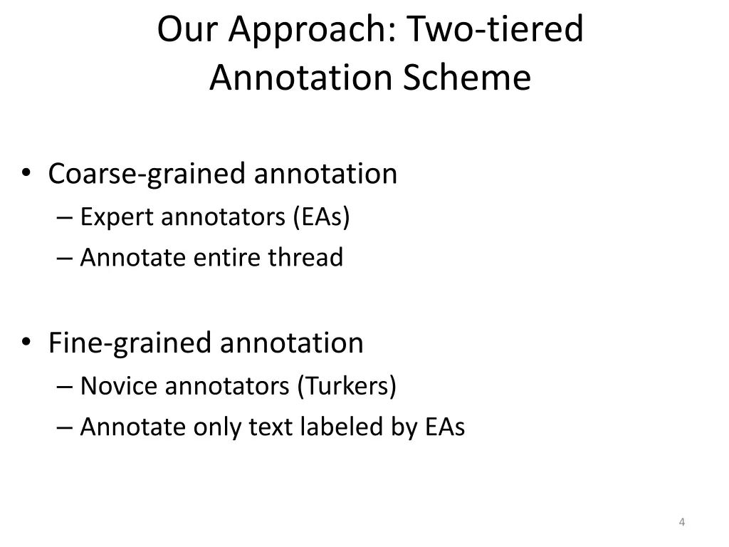 our approach two tiered annotation scheme