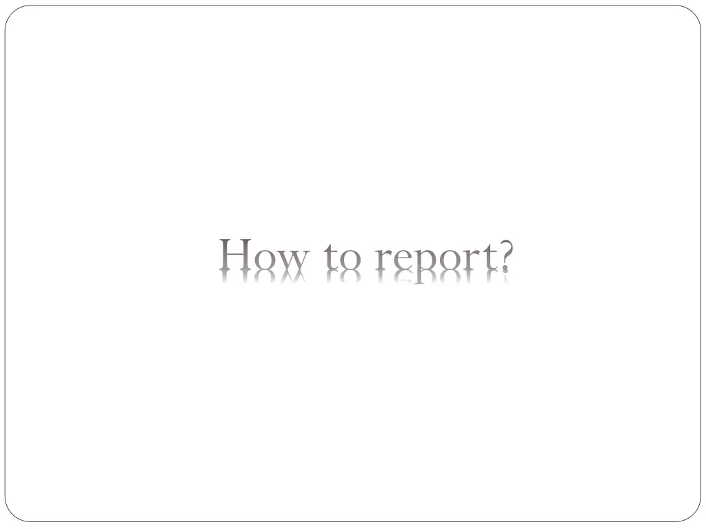 how to report