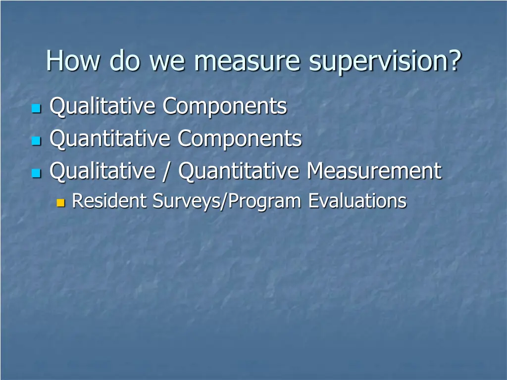 how do we measure supervision