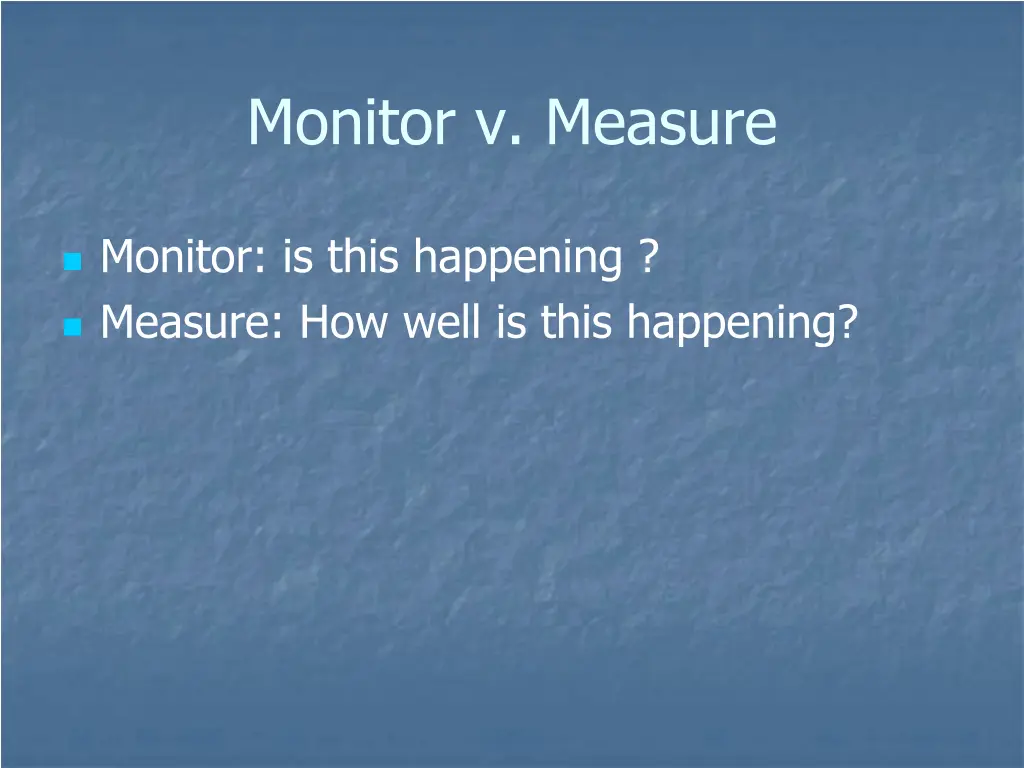 monitor v measure