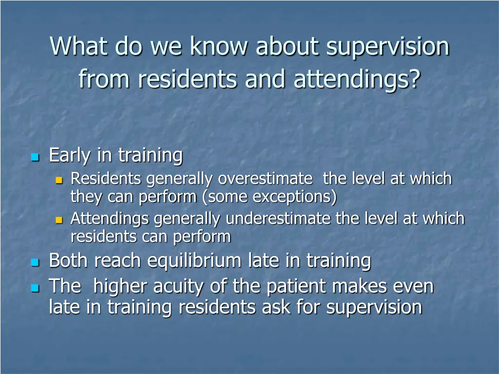 what do we know about supervision from residents