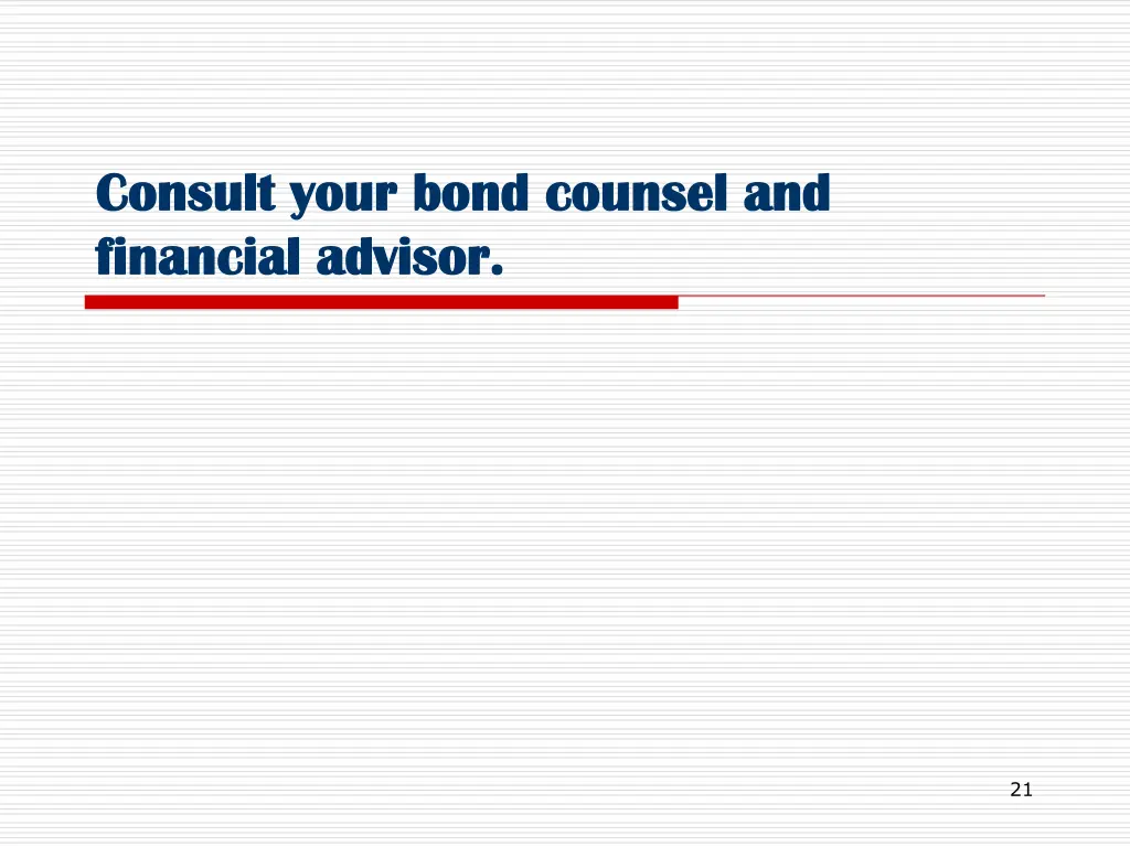 consult your bond counsel and consult your bond