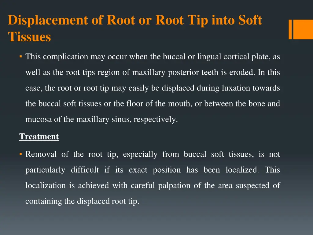 displacement of root or root tip into soft tissues