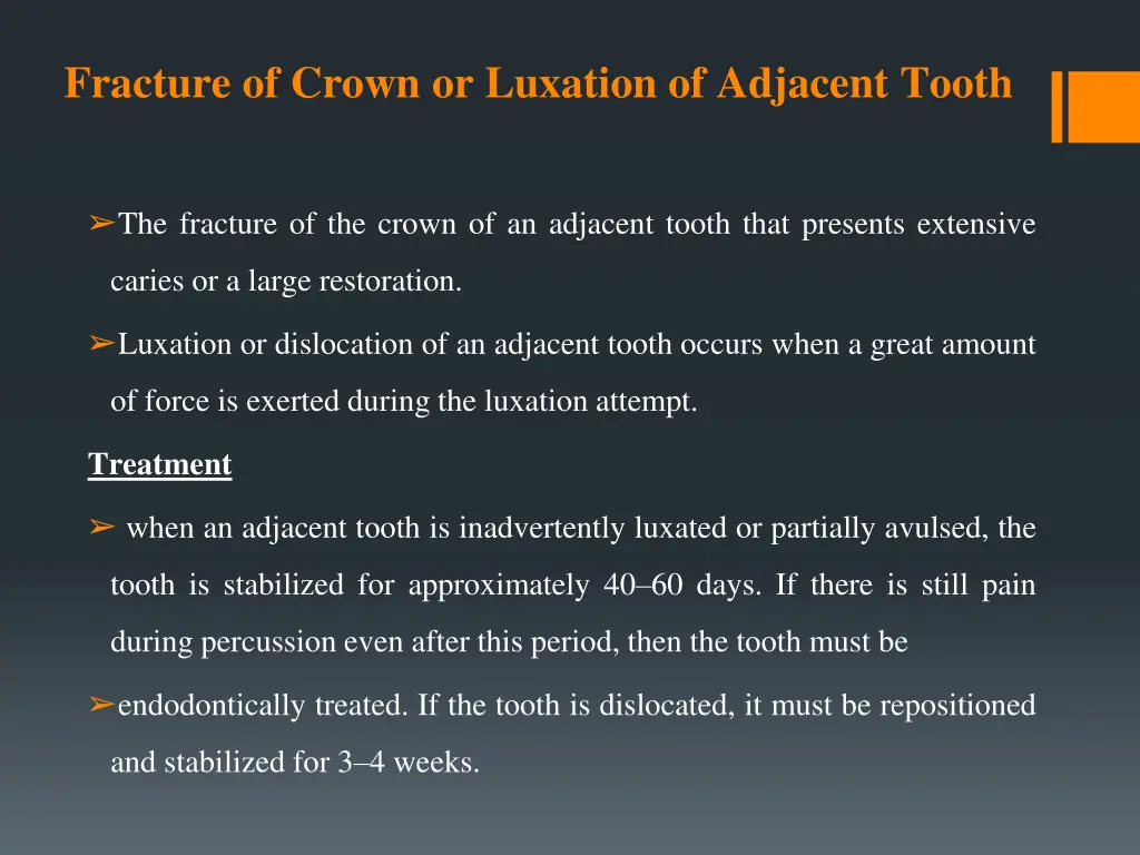 fracture of crown or luxation of adjacent tooth