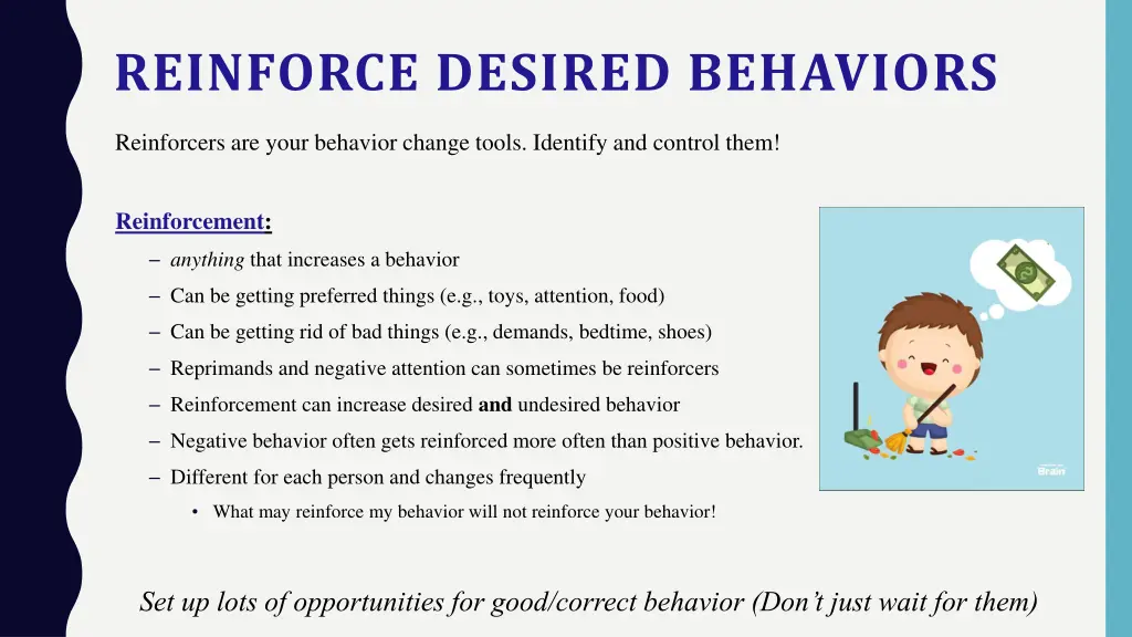 reinforce desired behaviors