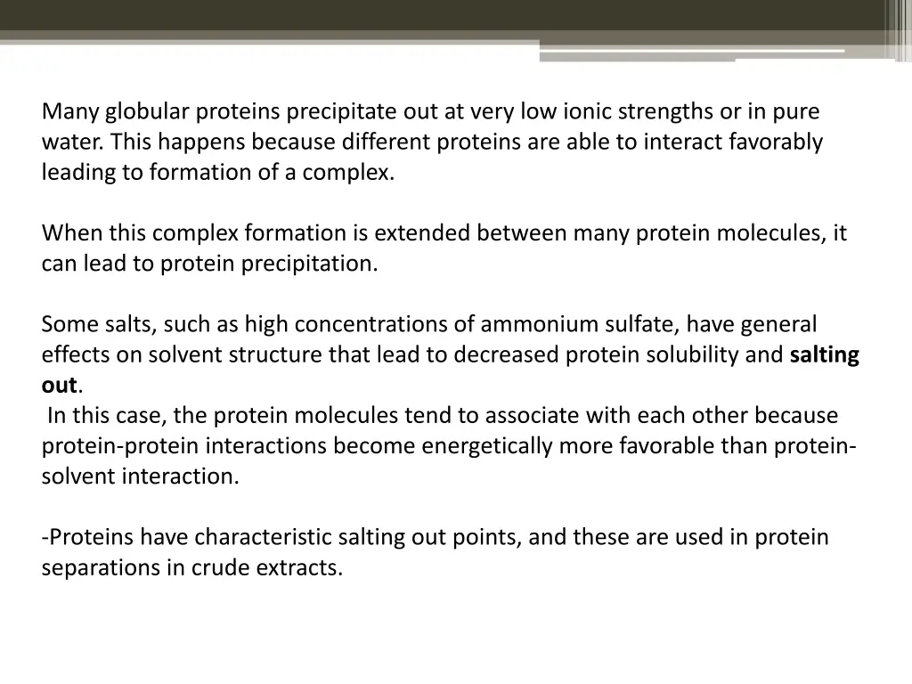 many globular proteins precipitate out at very