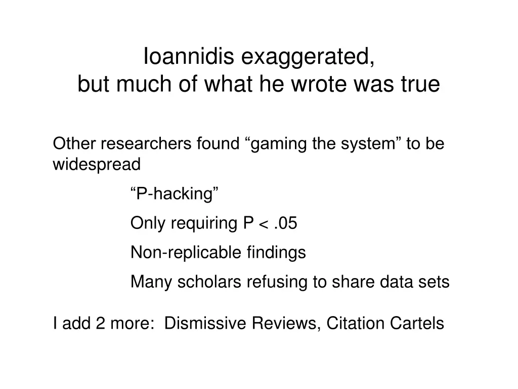 ioannidis exaggerated but much of what he wrote