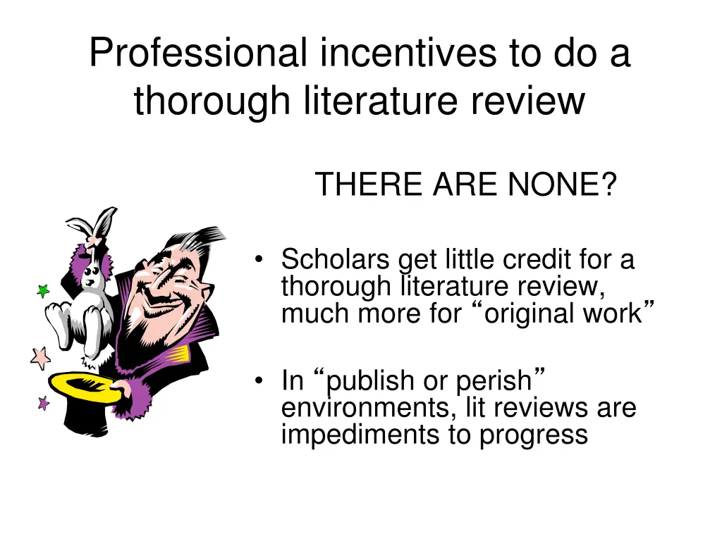 professional incentives to do a thorough