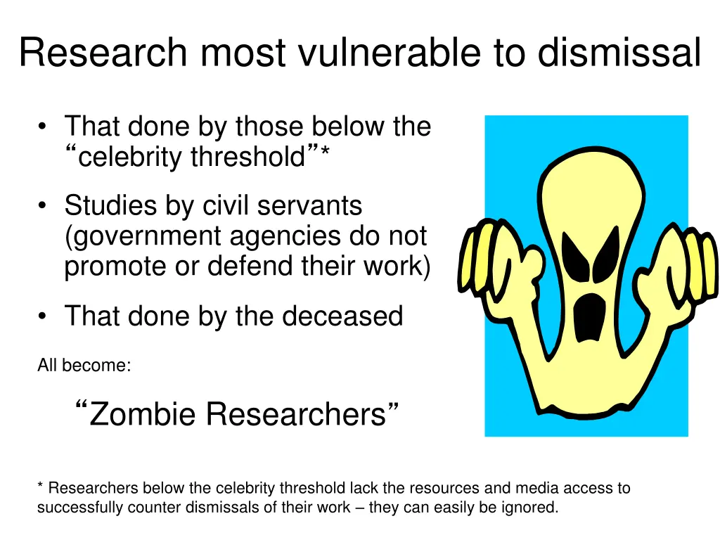 research most vulnerable to dismissal