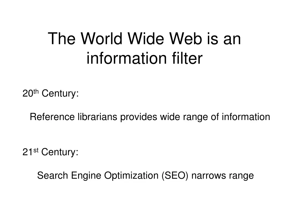 the world wide web is an information filter