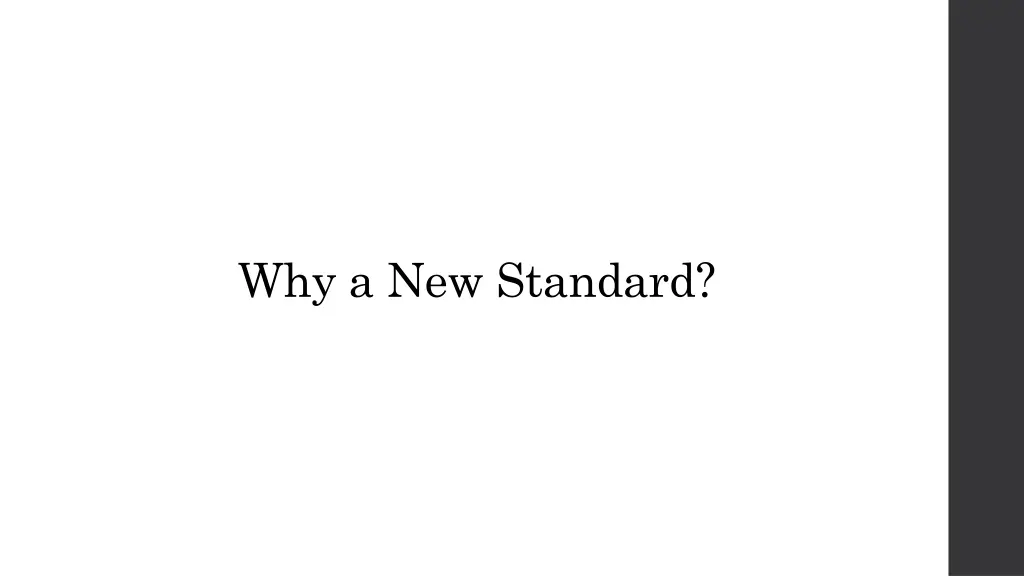 why a new standard