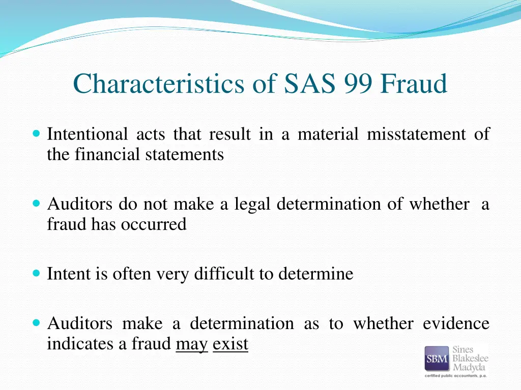 characteristics of sas 99 fraud